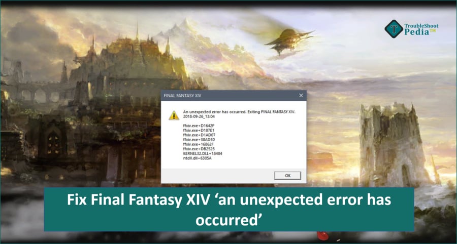 How To Fix Ffxiv An Unexpected Error Has Occurred Final Fantasy Xiv